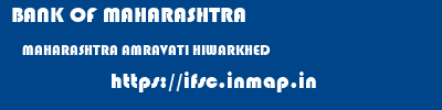 BANK OF MAHARASHTRA  MAHARASHTRA AMRAVATI HIWARKHED   ifsc code